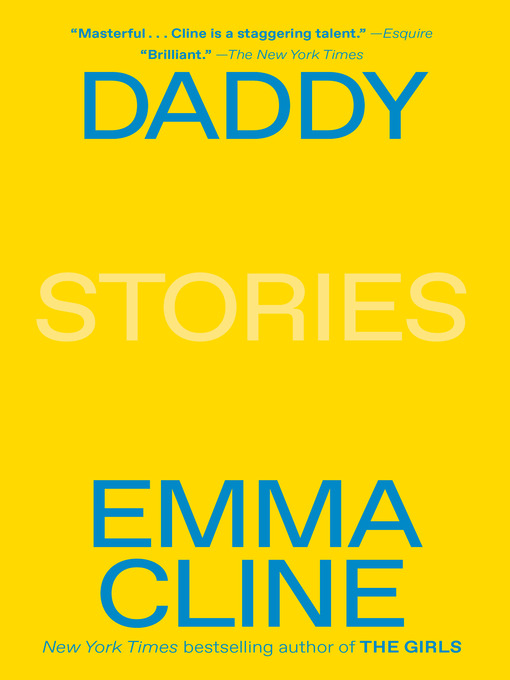 Title details for Daddy by Emma Cline - Available